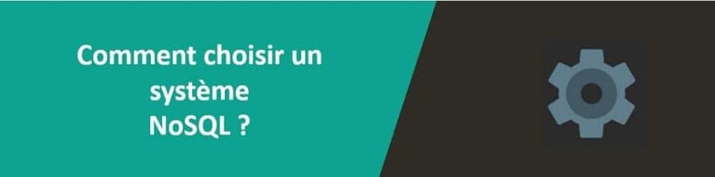 Comment choisir un système de base de données NoSQL ?