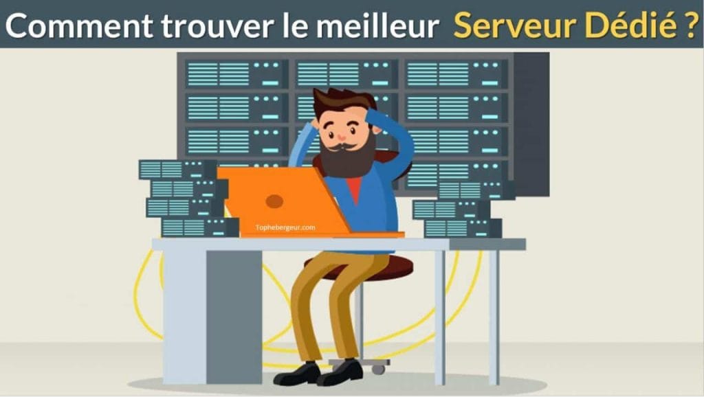 Comment trouver le meilleur hébergeur de serveur dédié