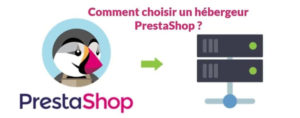 Comment choisir un hébergeur pour PrestaShop ?