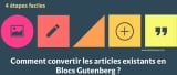 Comment convertir les articles WordPress en blocs Gutenberg