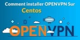 Comment installer un VPN sur un serveur Centos?