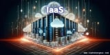 Meilleurs Fournisseurs Hébergement IaaS