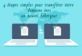 4 étapes simples pour transférer votre domaine existant vers un nouvel hébergeur