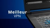 Les meilleurs VPN pas cher